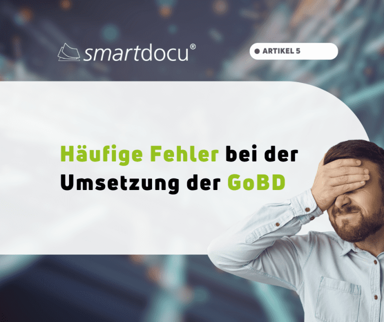7 häufige Fehler bei der Umsetzung der GoBD